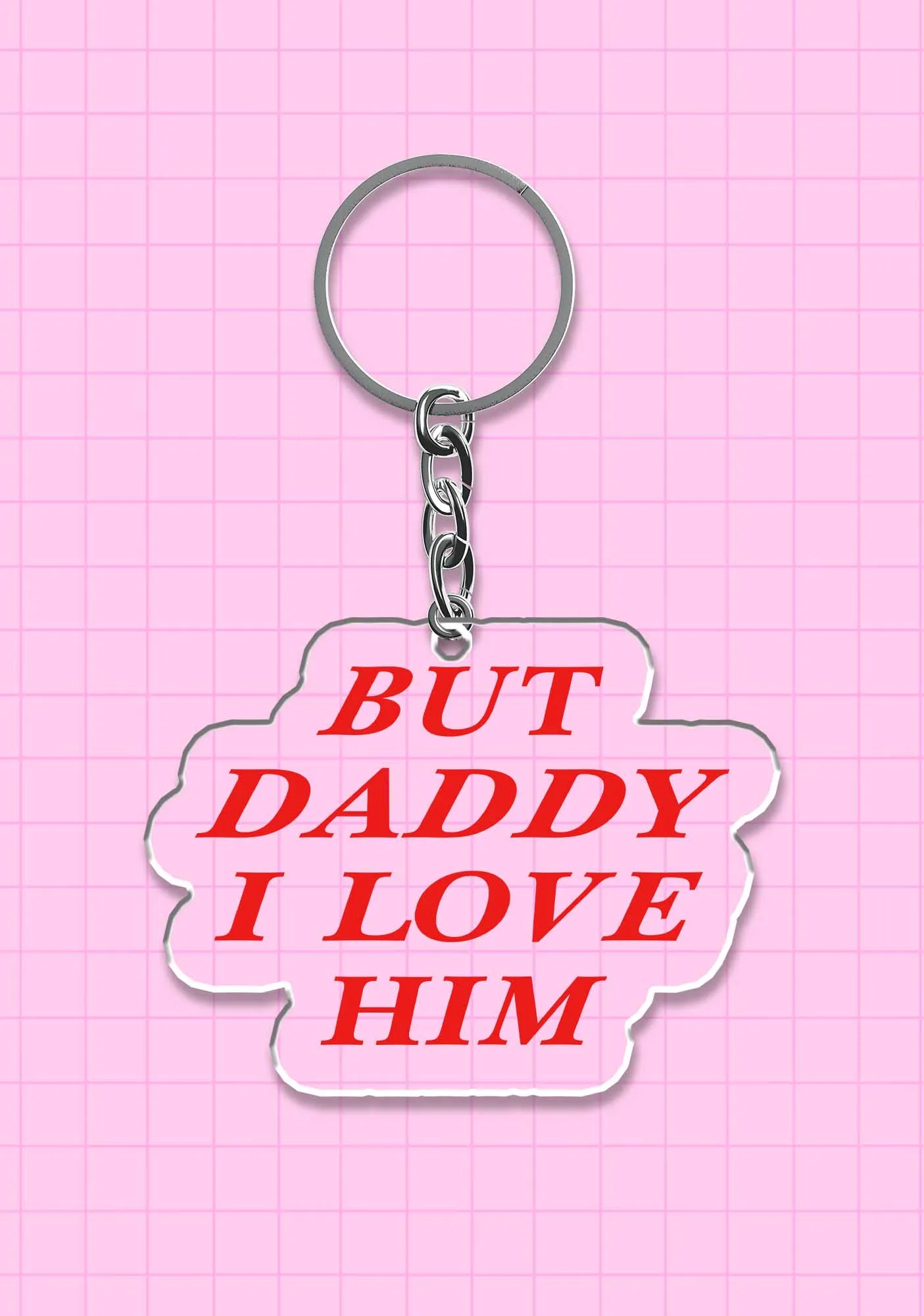 But Daddy I Love Him 1Pc Y2K Keychain Cherrykitten